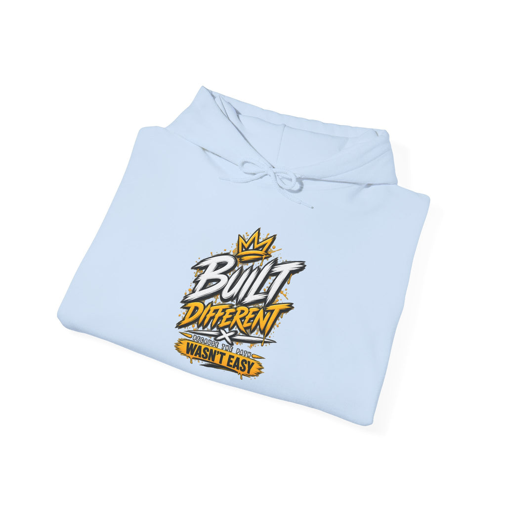Built Different Hooded Sweatshirt — 'Built Different Wasn’t Easy' Graphic Hoodie