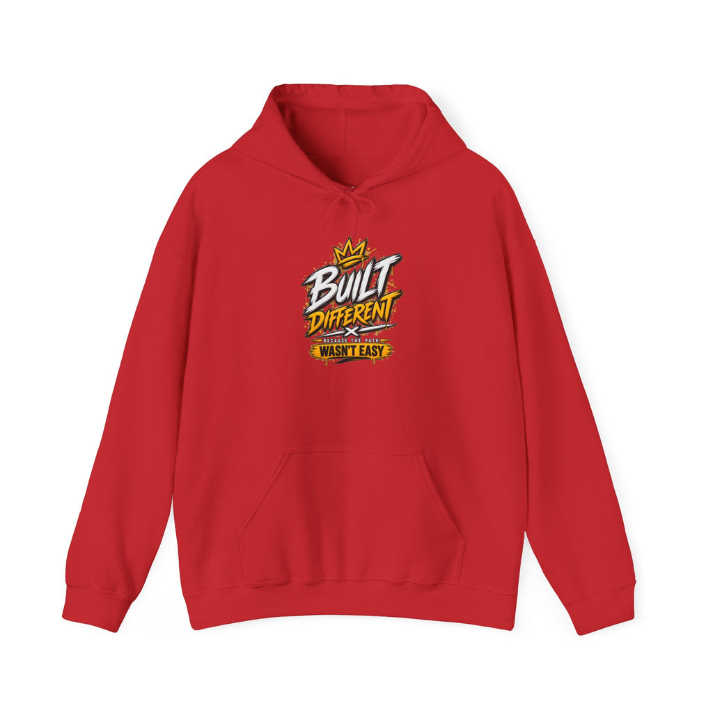 Built Different Hooded Sweatshirt — 'Built Different Wasn’t Easy' Graphic Hoodie