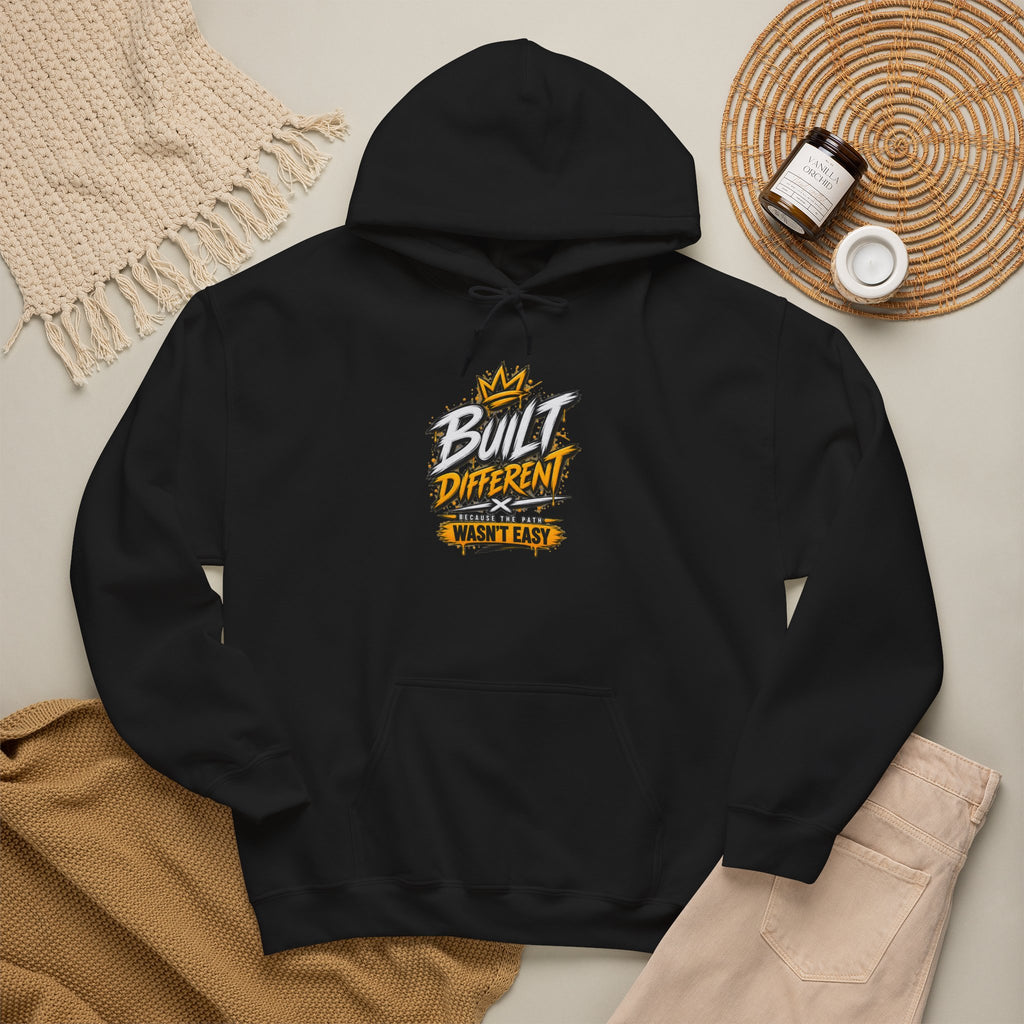 Built Different Hooded Sweatshirt — 'Built Different Wasn’t Easy' Graphic Hoodie